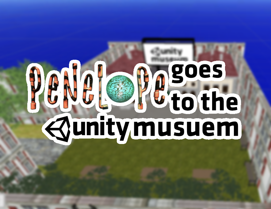 Games like Penelope goes to the Unity Museum