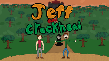 the adventures of Jeff and Crackhead Image