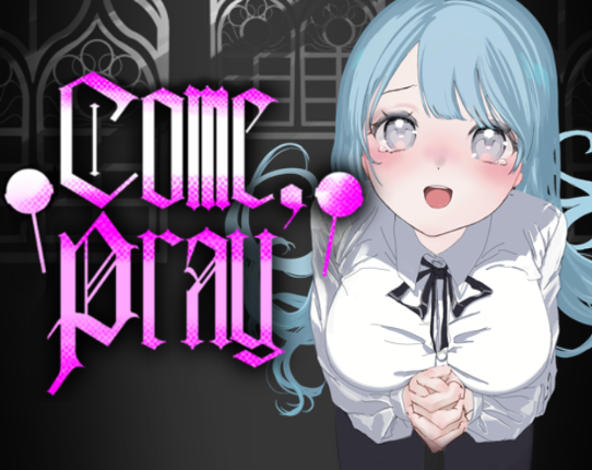 Come Pray Image