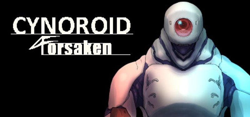 CYNOROID FORSAKEN Game Cover