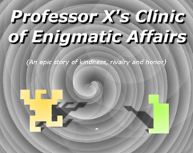 Professor X's Clinic of Enigmatic Affairs Image