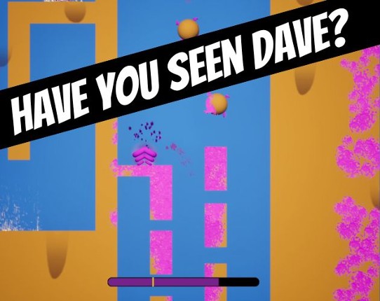 Have You Seen Dave? Image