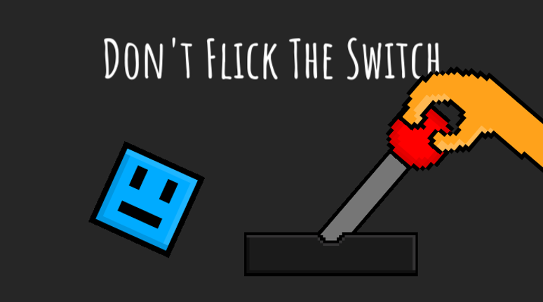 Don't Flick The Switch Image