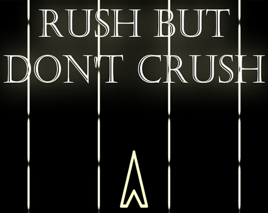 Rush But Don't Crush - 3 line game Image