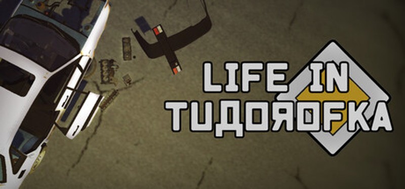 Life in Tudorofka Image