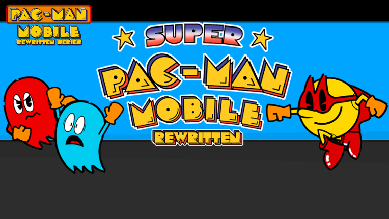 Super Pac-Man Mobile: Rewritten (Pac-Man Mobile Rewritten Series) Game Cover