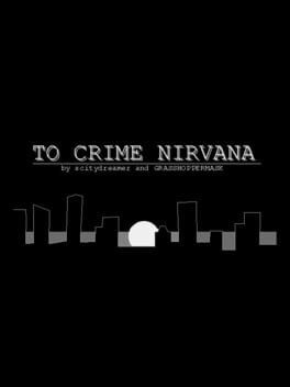Games like To Crime Nirvana