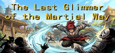 Games like 武道余晖 The Last Glimmer of the Martial Way