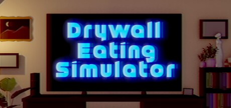 Games like Drywall Eating Simulator