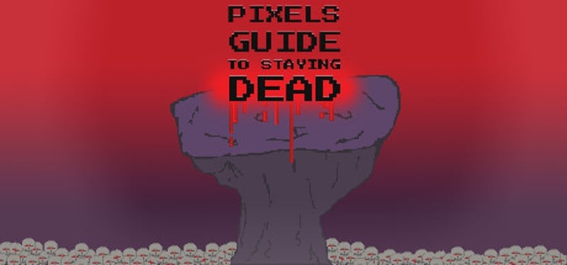 Pixels Guide to Staying Dead Image