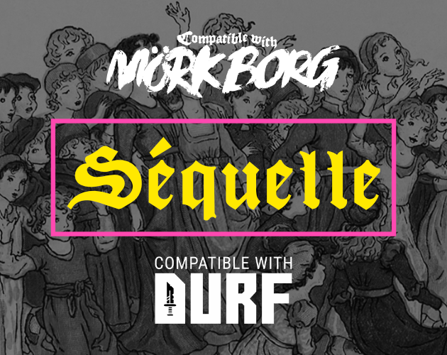 Games like Séquelle | an Album Crawl for MÖRK BORG and DURF!