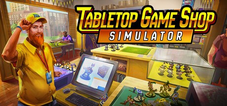 Games like Tabletop Game Shop Simulator