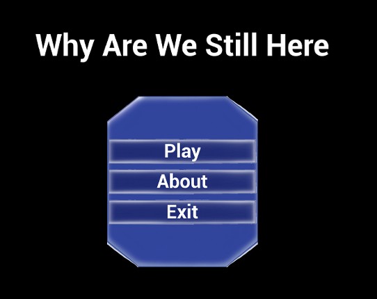 Why Are We Still Here Game Cover