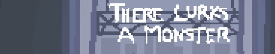 Games like There Lurks a Monster