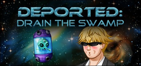 Games like Deported: Drain the Swamp