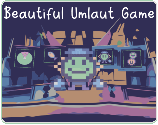 Games like Beautiful Umlaut Game