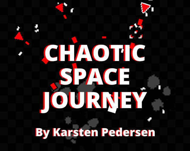Games like CHAOTIC SPACE JOURNEY