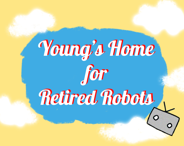 Games like Young's Home for Retired Robots