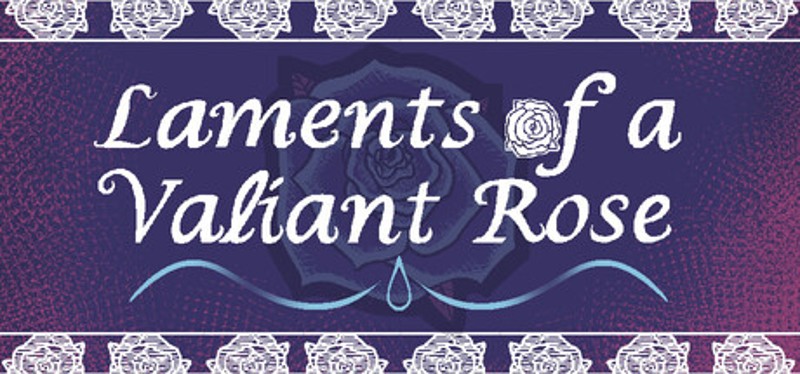 Laments of a Valiant Rose Image