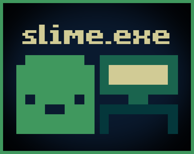 Games like slime.exe