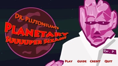 Dr. Plutonium's Planetary Suuuuper Sizah! Image