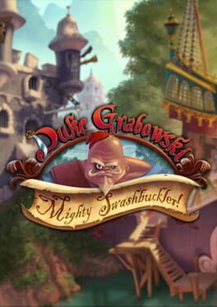 Duke Grabowski: Mighty Swashbuckler Image