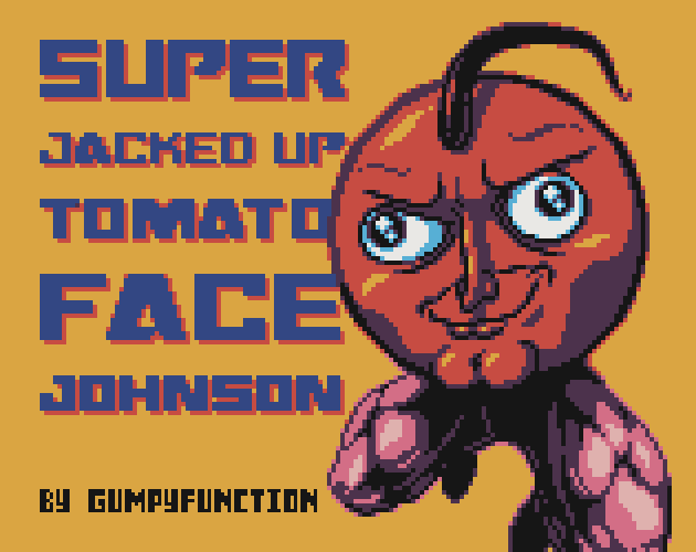 Games like Super Jacked Up Tomato Face Johnson