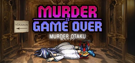 Games like Murder Is Game Over: Murder Otaku