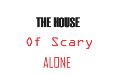 Games like The House of Scary Alone