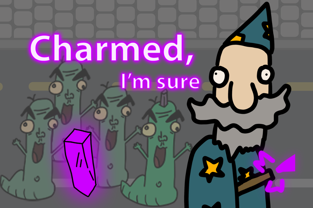 Games like Charmed, I'm Sure