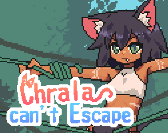 Chrala can't Escape Image