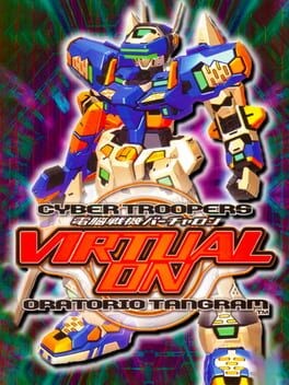 Games like Cyber Troopers Virtual-On Oratorio Tangram