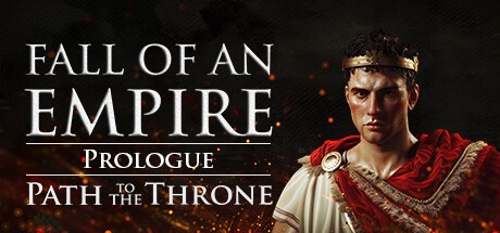 Games like Fall of an Empire Prologue: Path to the Throne