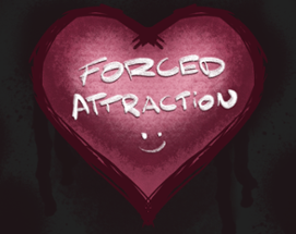 Forced Attraction Image