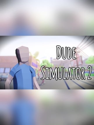 Dude Simulator 2 Game Cover