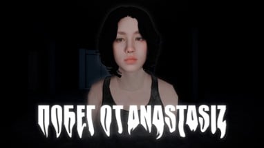 ESCAPE FROM ANASTASIZ Image