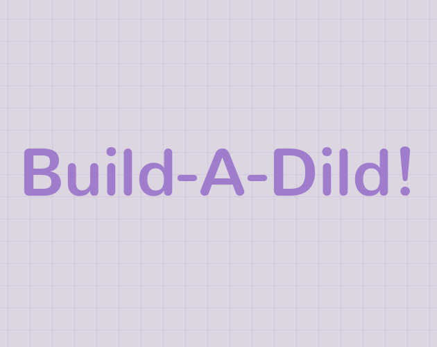 Games like Build-A-Dild!