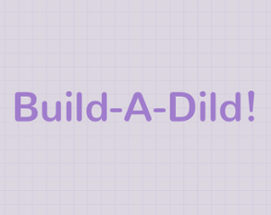 Build-A-Dild! Image