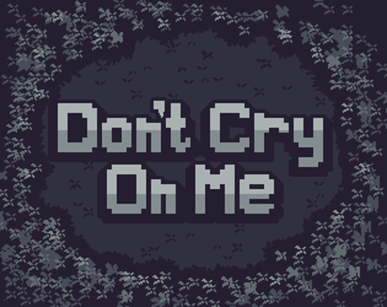 Don't Cry On Me Game Cover