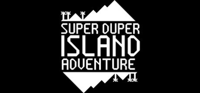 SUPER DUPER ISLAND ADVENTURE Image