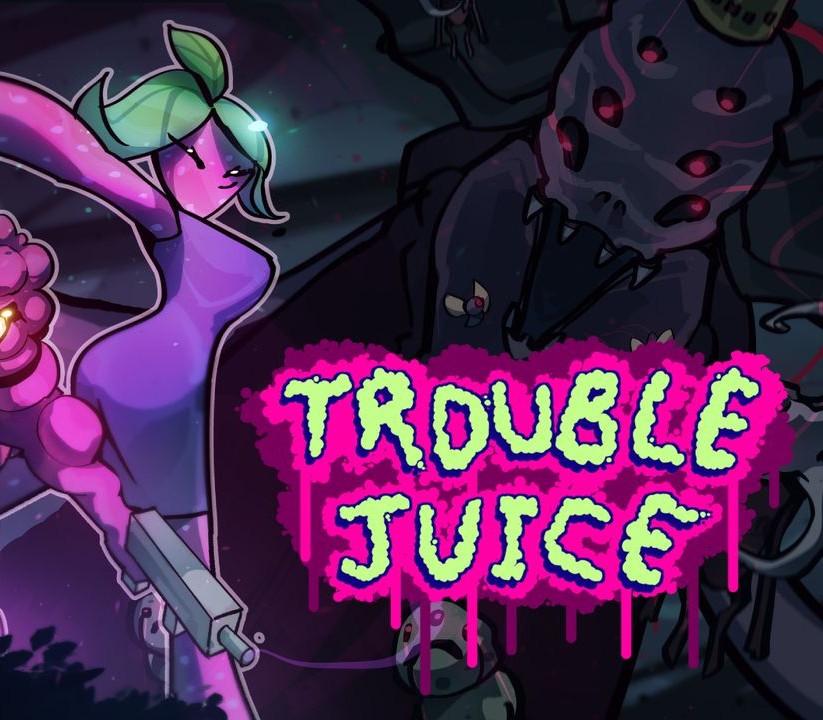 Games like TROUBLE JUICE