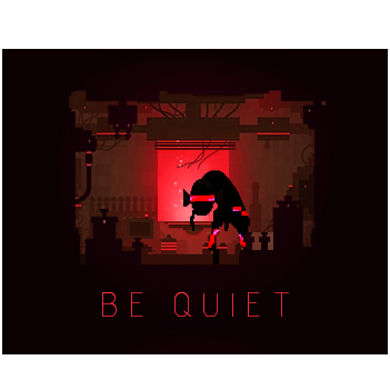 Games like Be Quiet