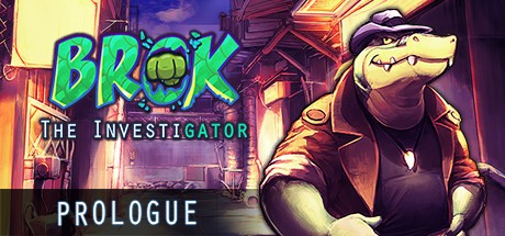 Games like BROK the InvestiGator - Prologue