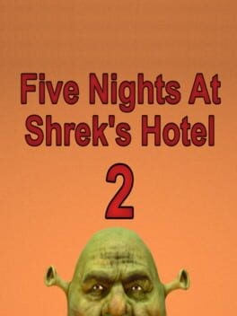 Games like Five Nights At Shrek's Hotel 2