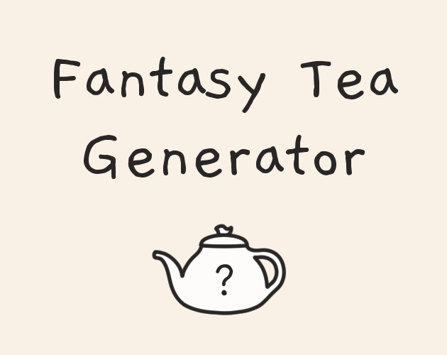Games like Fantasy Tea Generator
