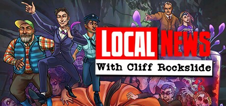 Games like Local News with Cliff Rockslide