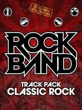Games like Rock Band Track Pack: Classic Rock