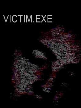 Games like VICTIM.exe