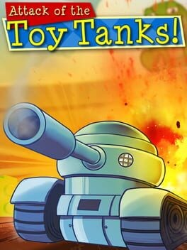 Games like Attack of the Toy Tanks