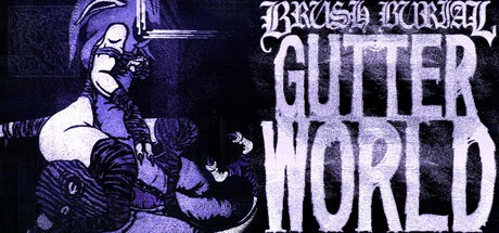 Games like Brush Burial: Gutter World